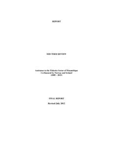 REPORT  MID TERM REVIEW Assistance to the Fisheries Sector of Mozambique Co-financed by Norway and Iceland