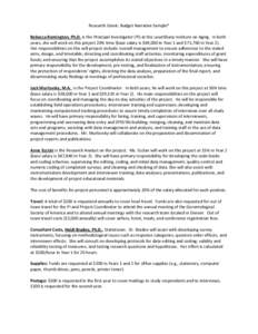 Research Grant: Budget Narrative Sample* Rebecca Remington, Ph.D. is the Principal Investigator (PI) at the LaserSharp Institute on Aging. In both years, she will work on this project 20% time (base salary is $69,000 in 