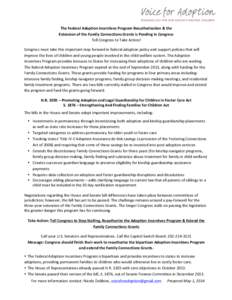 The	
  Federal	
  Adoption	
  Incentives	
  Program	
  Reauthorization	
  &	
  the	
  	
   Extension	
  of	
  the	
  Family	
  Connections	
  Grants	
  is	
  Pending	
  in	
  Congress	
   Tell	
  Cong