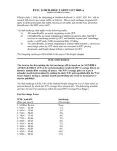 FUEL SURCHARGE TARIFF GET 9003-A (Replaces GET 9003 in its entirety) Effective July 1, 2008, the Gettysburg & Northern Railroad Co. (GET[removed]FSC will be revised with respect to exempt traffic, as follows. This revised 