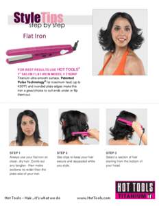 Flat Iron  ® FOR BEST RESULTS USE HOT TOOLS 1” SALON FLAT IRON MODEL # 3163RP