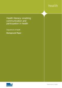 Health literacy: enabling communication and participation in health Department of Health  Background Paper