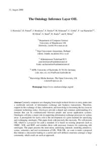 12. August[removed]The Ontology Inference Layer OIL[removed]I. Horrocks1, D. Fensel2, J. Broekstra3, S. Decker4, M. Erdmann4, C. Goble1, F. van Harmelen2,3,