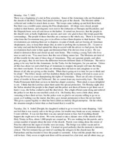 Monday. Oct. 7, 1895. There was a beginning of a riot in Pera yesterday. Some of the Armenians who are blockaded in the church of the Holy Trinity fired pistols from the gate of the church. The Moslem rabble collected an