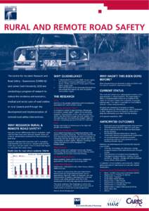 RURAL AND REMOTE ROAD SAFETY  The Centre for Accident Research and WHY QUEENSLAND?