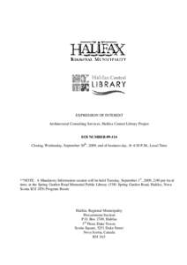 EXPRESSION OF INTEREST Architectural Consulting Services, Halifax Central Library Project EOI NUMBER[removed]Closing, Wednesday, September 30th , 2009, end of business day, @ 4:30 P.M., Local Time