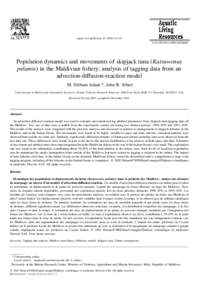 Aquat. Living Resour[removed]–23 www.elsevier.com/locate/aquliv Population dynamics and movements of skipjack tuna (Katsuwonus pelamis) in the Maldivian fishery: analysis of tagging data from an advection-diffusio