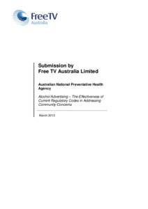 Submission by Free TV Australia Limited Australian National Preventative Health Agency Alcohol Advertising – The Effectiveness of Current Regulatory Codes in Addressing