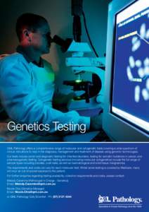 Genetics Testing QML Pathology offers a comprehensive range of molecular and cytogenetic tests covering a wide spectrum of clinical indications to help in the diagnosis, management and treatment of disease using genomic 