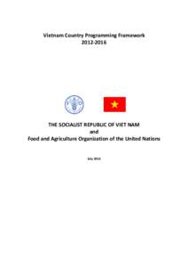 Vietnam Country Programming Framework[removed]THE SOCIALIST REPUBLIC OF VIET NAM and Food and Agriculture Organization of the United Nations