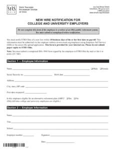 NEW HIRE NOTIFICATION FOR COLLEGE AND UNIVERSITY EMPLOYERS Do not complete this form if the employee is a retiree of an Ohio public retirement system. You must submit a reemployed retiree notification. You must notify ST