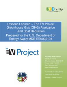 Lessons Learned – The EV Project Greenhouse Gas (GHG) Avoidance and Cost Reduction Prepared for the U.S. Department of Energy Award #DE-EE0002194