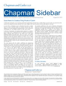 Chapman Sidebar Updates from Chapman’s Litigation, Bankruptcy and Restructuring Group August 20, 2014  Good News for Creditors Filing Proofs of Claim!