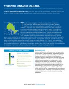 Toronto, Ontario, Canada A Case Study of How Green Infrastructure is Helping Manage Urban Stormwater Challenges Types of green infrastructure used: Green roofs, blue roofs, rain barrels/cisterns, permeable pavement, rain