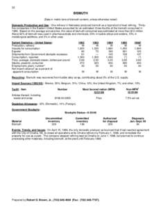 32  BISMUTH (Data in metric tons of bismuth content, unless otherwise noted) Domestic Production and Use: One refinery in Nebraska produced bismuth as a byproduct of lead refining. Thirtyfive companies in the Eastern Uni