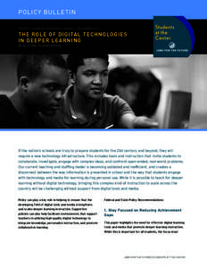 POLICY BULLETIN DEEPER LEARNING RESEARCH SERIES | DECEMBER 2014 THE ROLE OF DIGITAL TECHNOLOGIES IN DEEPER LEARNING By Chris Dede, Harvard University