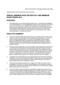 Office of the Minister for Workplace Relations and Safety Cabinet Economic Growth and Infrastructure Committee ANNUAL MINIMUM WAGE REVIEW 2014 AND MINIMUM WAGE ORDER 2015 PROPOSAL
