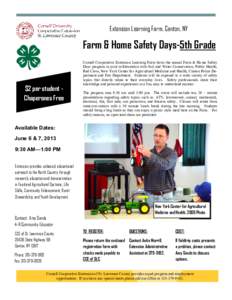 Extension Learning Farm, Canton, NY  Farm & Home Safety Days-5th Grade $2 per student Chaperones Free