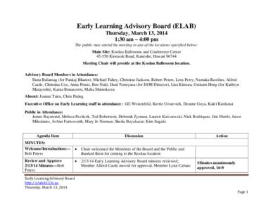    Early Learning Advisory Board (ELAB) Thursday, March 13, 2014 1:30 am – 4:00 pm The public may attend the meeting in any of the locations specified below:
