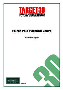Fairer Paid Parental Leave Matthew Taylor T30.11  National Library of Australia Cataloguing-in-Publication Data: