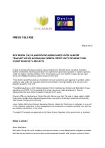 PRESS RELEASE March 2015 BIOCARBON GROUP AND DEVINE AGRIBUSINESS CLOSE LARGEST TRANSACTION OF AUSTARLIAN CARBON CREDIT UNITS FROM NATURAL FOREST REGROWTH PROJECTS