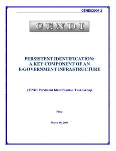 CENDI[removed]PERSISTENT IDENTIFICATION: A KEY COMPONENT OF AN E-GOVERNMENT INFRASTRUCTURE