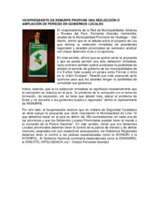 VICEPRESIDENTE DE REMURPE PROPONE UNA REELECCIÓN O AMPLIACIÓN DE PERÍODO EN GOBIERNOS LOCALES El vicepresidente de la Red de Municipalidades Urbanas y Rurales del Perú, Fernando Grandez Veintemilla, alcalde de la Mun