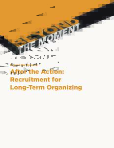 Beyond the Moment:  After the Action: Recruitment for Long-Term Organizing