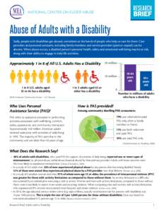 national center on elder abuse  Abuse of Adults with a Disability Sadly, people with disabilities get abused, sometimes at the hands of people who help or care for them. Care providers and personal assistants, including 
