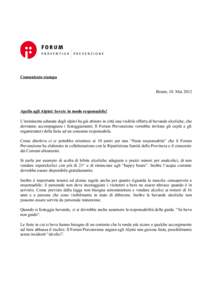 Comunicato stampa Bozen, 10. Mai 2012 Apello agli Alpini: bevete in modo responsabile! L’imminente adunata degli alpini ha già attirato in città una visibile offerta di bevande alcoliche, che dovranno accompagnare i 