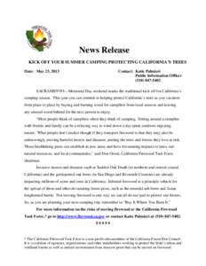 News Release KICK OFF YOUR SUMMER CAMPING PROTECTING CALIFORNIA’S TREES Date: May 23, 2013 Contact: Katie Palmieri Public Information Officer