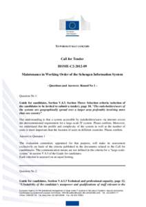 TO WHOM IT MAY CONCERN  Call for Tender HOME-C2[removed]Maintenance in Working Order of the Schengen Information System - Questions and Answers: Round No 1 –