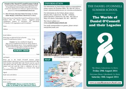 Friends of the Daniel O’Connell Summer School You are invited to join a network of Friends to support the Daniel O’Connell Summer School and help continue the School as an annual event. Separately, if you wish to pre