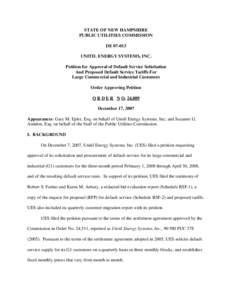 STATE OF NEW HAMPSHIRE PUBLIC UTILITIES COMMISSION DE[removed]UNITIL ENERGY SYSTEMS, INC. Petition for Approval of Default Service Solicitation And Proposed Default Service Tariffs For