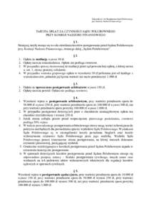 Załącznik nr 1 do Regulaminu Sądu Polubownego przy Komisji Nadzoru Finansowego TARYFA OPŁAT ZA CZYNNOŚCI SĄDU POLUBOWNEGO PRZY KOMISJI NADZORU FINANSOWEGO § 1.