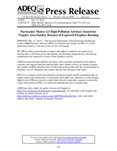 DATE: Dec. 11, 2014 CONTACT: Mark Shaffer, Director of Communications, ([removed]o); ([removed]cell)  Particulate Matter-2.5 High Pollution Advisory Issued for