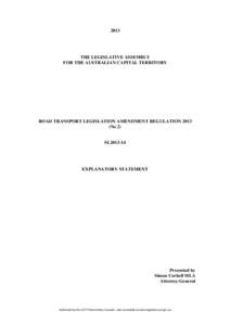 2013  THE LEGISLATIVE ASSEMBLY FOR THE AUSTRALIAN CAPITAL TERRITORY  ROAD TRANSPORT LEGISLATION AMENDMENT REGULATION 2013