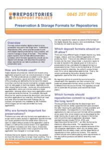 Preservation & Storage Formats for Repositories  Overview Formats control whether digital content is to be accessible now and in the longer term. Institutional Repositories (IRs), which provide access to and