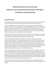 Distilled Spirits Industry Council of Australia Submission to the Australian National Preventative Health Agency Consultation on Alcohol Advertising Executive Summary The Distilled Spirits Industry Council of Australia (
