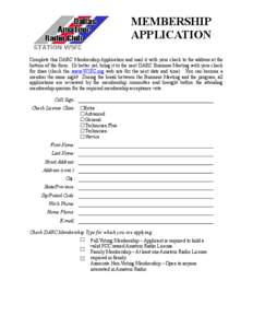 MEMBERSHIP APPLICATION Complete this DARC Membership Application and mail it with your check to the address at the bottom of the form. Or better yet, bring it to the next DARC Business Meeting with your check for dues (c