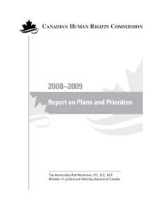 CANADIAN HUMAN RIGHTS COMMISSION  2008–2009 Report on Plans and Priorities  The Honourable Rob Nicholson, P.C., Q.C., M.P.