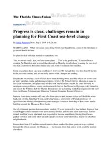 The Florida Times-Union HOME/NEWS Progress is clear, challenges remain in planning for First Coast sea-level change By Steve Patterson Mon, Sep 8, 2014 @ 8:24 pm