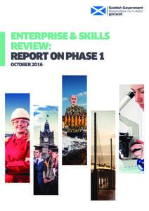 ENTERPRISE & SKILLS REVIEW: REPORT ON PHASE 1 OCTOBER 2016  2 ENTERPRISE AND SKILLS REVIEW: REPORT ON PHASE 1