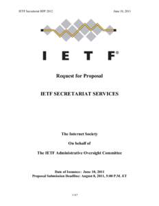 IETF Secretariat RFP[removed]June 10, 2011 Request for Proposal IETF SECRETARIAT SERVICES