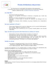 Fonds d’initiatives citoyennes Afin de promouvoir la participation des habitants et des associations à l’animation de la Ville et à la création de liens sociaux et culturels entre habitants, la Mairie a décidé d