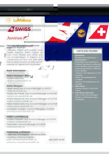 General information Lufthansa, SWISS & Austrian Lufthansa, SWISS and Austrian work closely together which makes us even more flexible and offers you lots of advantages. In Belgium and