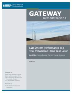 LED System Performance in a Trial Installation—One Year Later Host Site: Yuma Border Patrol, Yuma, Arizona AprilPrepared for: