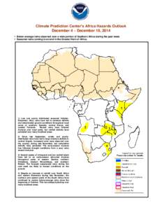 Climate Prediction Center’s Africa Hazards Outlook December 4 – December 10, 2014  Below-average rains observed over a wide portion of Southern Africa during the past week.  Seasonal rains coming to an end in t