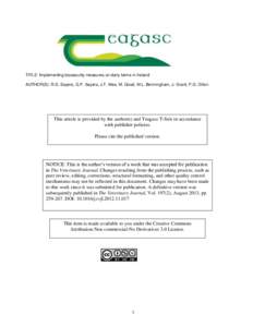 TITLE: Implementing biosecurity measures on dairy farms in Ireland AUTHOR(S): R.G. Sayers, G.P. Sayers, J.F. Mee, M. Good, M.L. Bermingham, J. Grant, P.G. Dillon This article is provided by the author(s) and Teagasc T-St