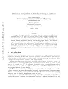 Dimension Independent Matrix Square using MapReduce  arXiv:1304.1467v2 [cs.DS] 1 May 2013 Reza Bosagh Zadeh Institute for Computational and Mathematical Engineering